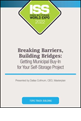 Video Pre-Order - Breaking Barriers, Building Bridges: Getting Municipal Buy-In for Your Self-Storage Project