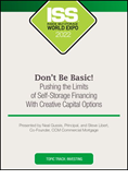 Video Pre-Order - Don’t Be Basic! Pushing the Limits of Self-Storage Financing With Creative Capital Options