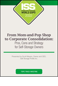 Video Pre-Order - From Mom-and-Pop Shop to Corporate Consolidation: Pros, Cons and Strategy for Self-Storage Owners