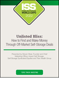 Video Pre-Order - Unlisted Bliss: How to Find and Make Money Through Off-Market Self-Storage Deals